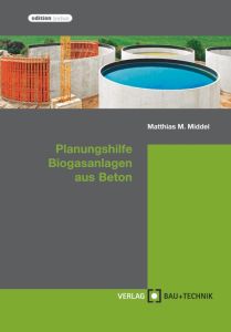 Planungshilfe Biogasanlagen aus Beton