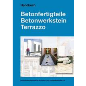 Handbuch Betonfertigteile, Betonwerkstein, Terrazzo