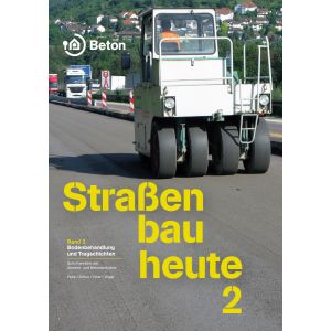 Straßenbau heute - Band 2: Bodenbehandlung und Tragschichten